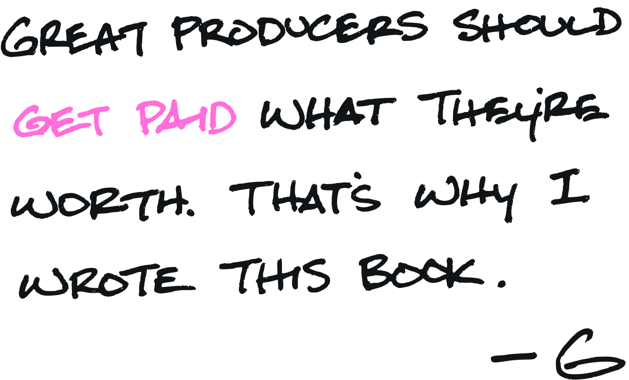 I believe producers deserve to get paid what they're worth. Your music can do more for you than you
        ve been told. That's why I wrote this book.